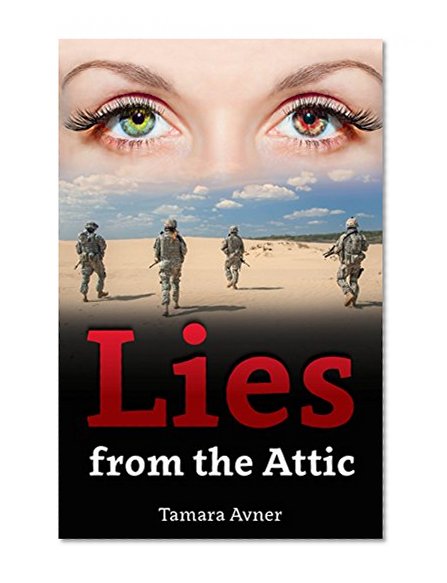 Lies from the Attic: A Psychological Contemporary Novel (Military, Crime & Romance)