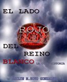 El Lado Rojo Del Reino Blanco: "La otra Historia" (Spanish Edition)