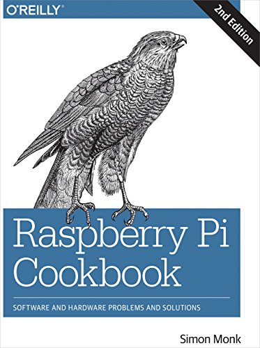 Raspberry Pi Cookbook: Software and Hardware Problems and Solutions (English Edition)
