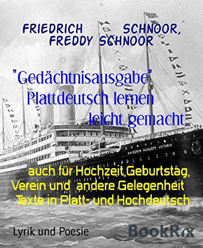 "Gedächtnisausgabe"              Plattdeutsch lernen                           leicht gemacht: auch für Hochzeit,Geburtstag, Verein und  andere Gelegenheit ... in Platt- und Hochdeutsch (German Edition)