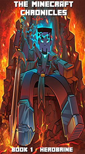 Minecraft Comics: The Minecraft Chronicles - Herobrine: kids books, minecraft handbook, minecraft, minecraft books,minecraft free, minecraft games, minecraft secrets handbook