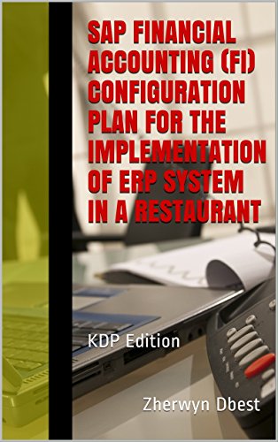 SAP Financial Accounting (FI) Configuration Plan for the Implementation of ERP System in a Restaurant: KDP Edition
