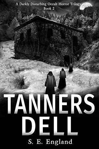 Book Cover Tanners Dell: A Darkly Disturbing Occult Horror Trilogy - Book 2