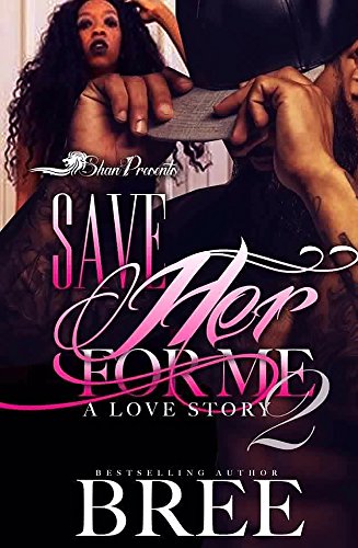 Save Her For Me 2: A Love Story