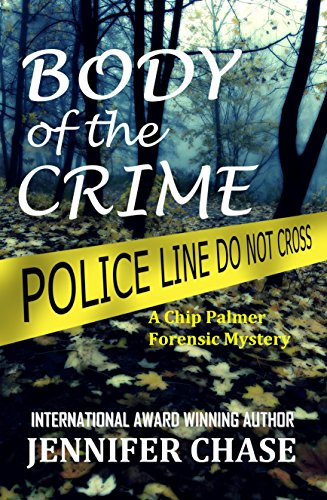 Body of the Crime: A Chip Palmer Forensic Mystery