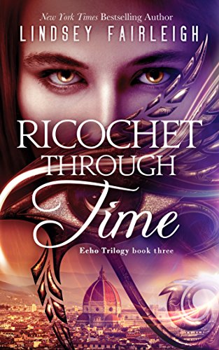 Ricochet Through Time (Echo Trilogy Book 3)