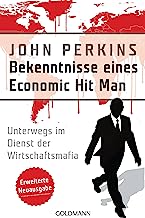 Bekenntnisse eines Economic Hit Man - erweiterte Neuausgabe: Unterwegs im Dienst der Wirtschaftsmafia (German Edition)