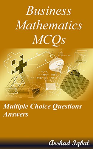 Business Mathematics MCQs: Multiple Choice Questions Answers
