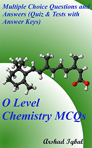 O Level Chemistry MCQs: Multiple Choice Questions and Answers (Quiz & Tests with Answer Keys)