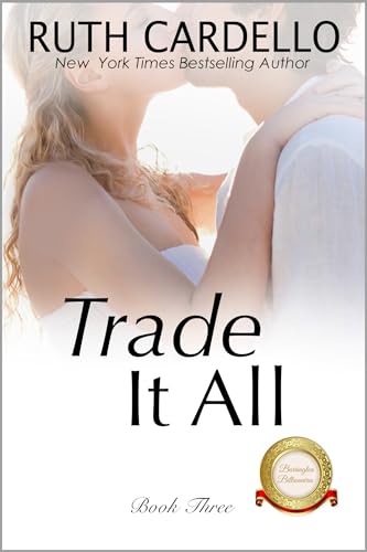Trade It All (The Barrington Billionaires Book 3)
