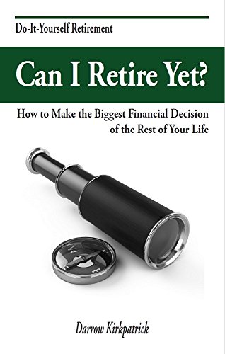 Book Cover Can I Retire Yet?: How to Make the Biggest Financial Decision of the Rest of Your Life