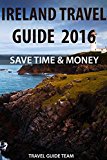 Ireland Travel Guide Tips & Advice For Long Vacations or Short Trips - Trip to Relax & Discover Irish, Food, Drink, Restaurants, Bars,Night life, Music, ... Save Time & Money (Europe Travel Book 2)