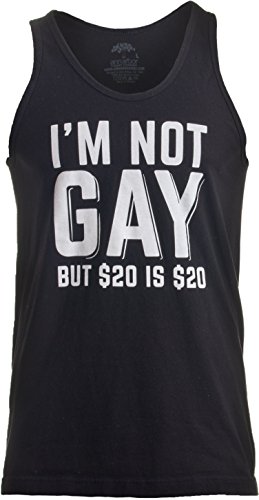I'm not Gay but $20 is $20 | Funny Offensive Humor Bachelor Party Tank Top-Adult,M Black