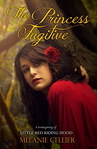 Book Cover The Princess Fugitive: A Reimagining of Little Red Riding Hood (The Four Kingdoms Book 2)