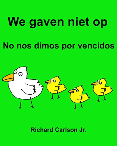 We gaven niet op No nos dimos por vencidos : Kinderprentenboek Nederlands-Spaans (Spanje) (Tweetalige editie) (Dutch Edition)