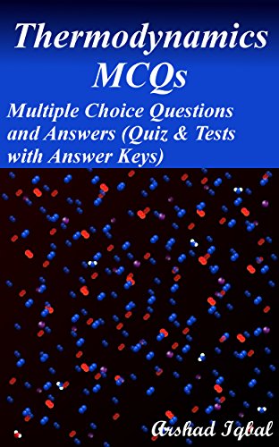 Thermodynamics MCQs: Multiple Choice Questions and Answers (Quiz & Tests with Answer Keys)