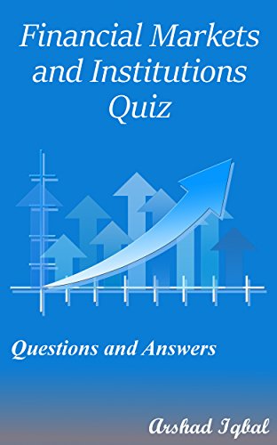 Financial Markets and Institutions Quiz: Questions and Answers