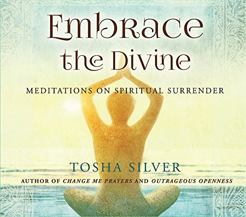 Embrace the Divine - Meditations on Spiritual Surrender