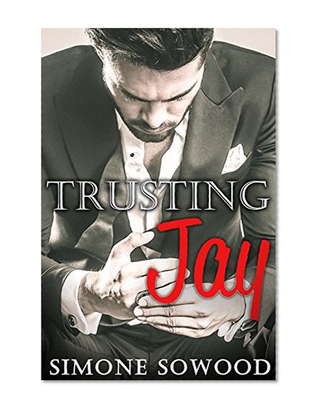 Billionaire's Secret:  Trusting Jay: (A Chicago Suits Romance) (Loving Jay Book 1)