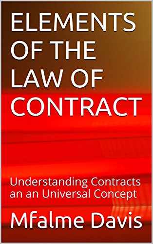Book Cover ELEMENTS OF THE LAW OF CONTRACT: Understanding Contracts an an Universal Concept