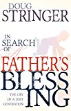 In Search Of A Father's Blessing: The Cry of a Lost Generation