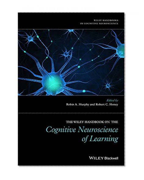 The Wiley Handbook on the Cognitive Neuroscience of Learning