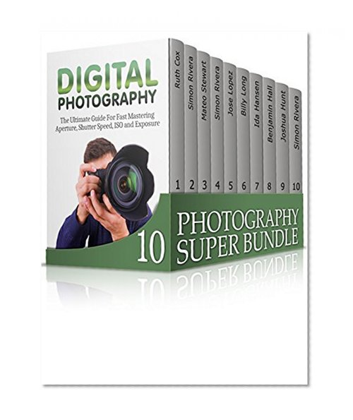 Photography Super Bundle: Photography Tips and Techniques for Beginning Photographers! Be a Photography Pro (photography lighting, photography tips, gopro camera)