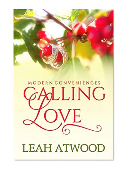Calling Love: A Contemporary Christian Romance (Modern Conveniences Book 2)