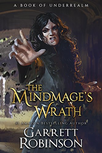 Book Cover The Mindmage's Wrath: A Book of Underrealm (The Academy Journals 2)