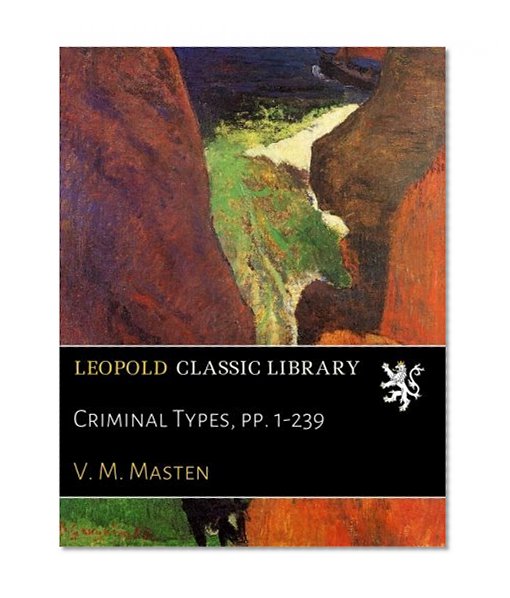 Criminal Types, pp. 1-239