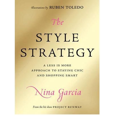 BY Garcia, Nina ( Author ) [{ The Style Strategy: A Less-Is-More Approach to Staying Chic and Shopping Smart By Garcia, Nina ( Author ) Aug - 25- 2009 ( Hardcover ) } ]