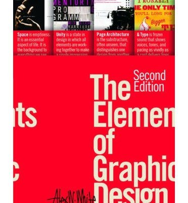 BY White, Alex W. ( Author ) [{ The Elements of Graphic Design: Space, Unity, Page Architecture, and Type By White, Alex W. ( Author ) Mar - 15- 2011 ( Paperback ) } ]