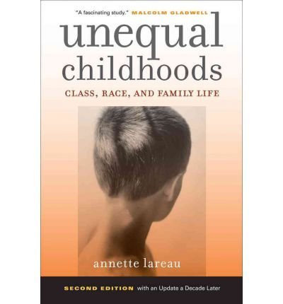 BY Lareau, Annette ( Author ) [{ Unequal Childhoods: Class, Race, and Family Life By Lareau, Annette ( Author ) Sep - 20- 2011 ( Paperback ) } ]