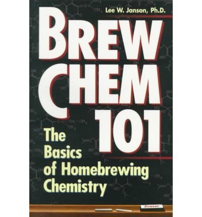 BY Janson, Lee ( Author ) [{ Brew Chem 101: The Basics of Homebrewing Chemistry By Janson, Lee ( Author ) Jan - 10- 1996 ( Paperback ) } ]