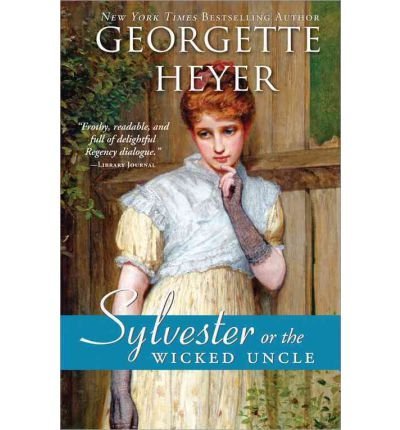 BY Heyer, Georgette ( Author ) [{ Sylvester: Or the Wicked Uncle By Heyer, Georgette ( Author ) Apr - 05- 2011 ( Paperback ) } ]
