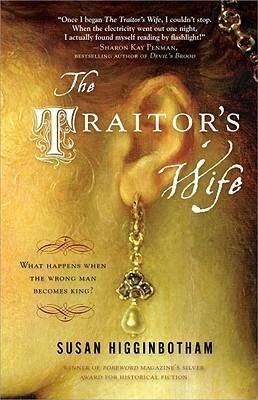 BY Higginbotham, Susan ( Author ) [{ The Traitor's Wife By Higginbotham, Susan ( Author ) Apr - 01- 2009 ( Paperback ) } ]