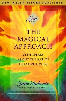 BY Roberts, Jane ( Author ) [{ The Magical Approach: Seth Speaks about the Art of Creative Living By Roberts, Jane ( Author ) Jan - 17- 1995 ( Paperback ) } ]