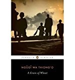 BY Ngugi Wa Thiong'o ( Author ) [{ A Grain of Wheat By Ngugi Wa Thiong'o ( Author ) Jun - 05- 2012 ( Paperback ) } ]