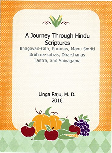 A Journey through Hindu Scriptures: Bhagavad-Gita, Puranas, Manu-smriti, Brahma-sutras, Dharshanas, Tantra, and Shivagama