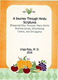 A Journey through Hindu Scriptures: Bhagavad-Gita, Puranas, Manu-smriti, Brahma-sutras, Dharshanas, Tantra, and Shivagama