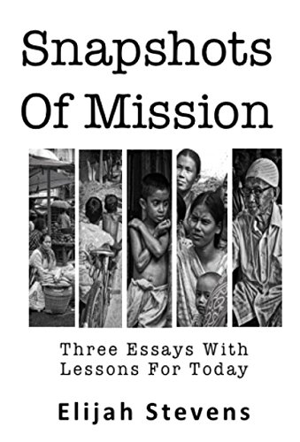 Snapshots of Mission: Three Essays With Lessons for Today