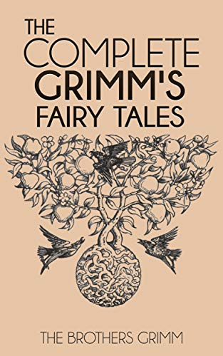 The Complete Grimm's Fairy Tales (Illustrated)