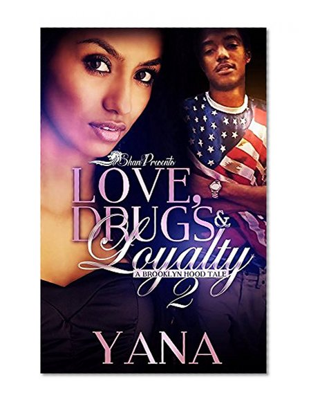 Love, Drugs, and Loyalty 2: A Brooklyn Hood Tale