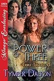 Power of Three [Triple Trouble 8] (Siren Publishing Menage Everlasting)