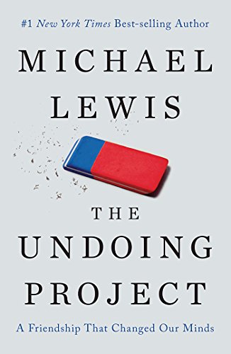 Book Cover The Undoing Project: A Friendship That Changed Our Minds