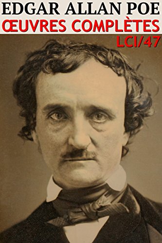 Edgar Allan Poe - Oeuvres Complètes: lci-47 (lci-eBooks)