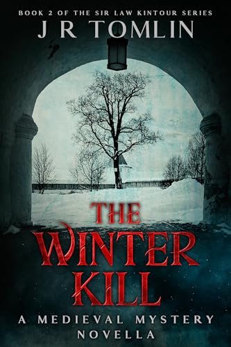 The Winter Kill: A Medieval Mystery Novella (The Sir Law Kintour Series Book 2)