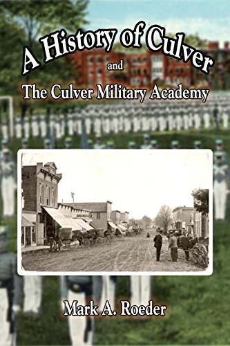 A History of Culver and The Culver Military Academy