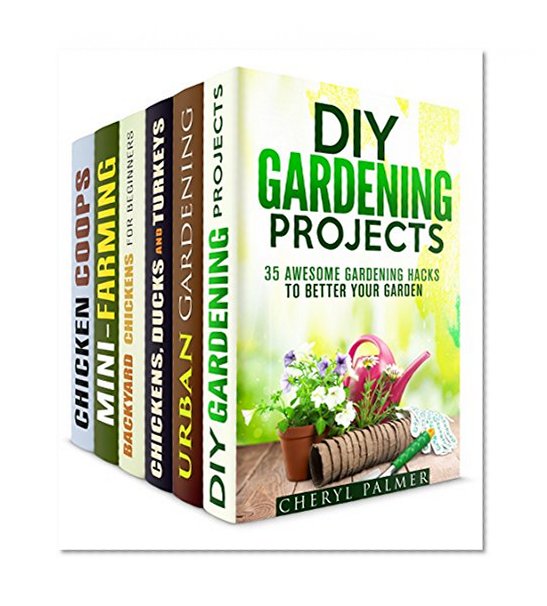 Chickens and Garden Box Set (6 in 1): Gardening Projects, Mini-Farming, Your Guide to Raising Chickens and Building Your Own Chicken Coop (Homesteading & Backyard Farming)