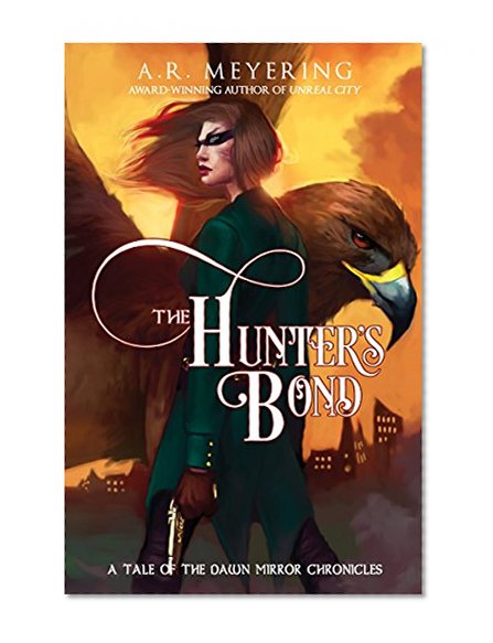 The Hunter's Bond: A Tale of the Dawn Mirror Chronicles